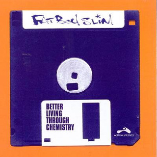 03. 1996 Fatboy Slim - Better Living Through Chemistry.jpg