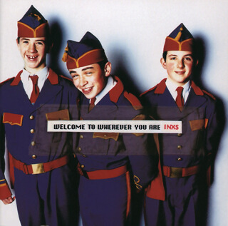 03_Welcome To Wherever You Are (Remastered) - INXS.jpg