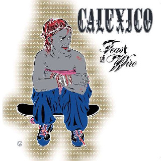 05. 2003 Calexico - Feast Of Wire.jpg