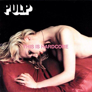 08. 1998 Pulp - This Is Hardcore.jpg