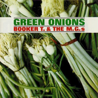 09. 1962 Booker T. & The MG's - Green Onions.jpg