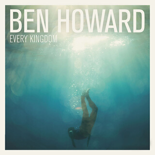 09_Every Kingdom - BEN HOWARD.jpg