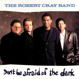 10 Don't Be Afraid of the Dark - The Robert Cray Band.jpg