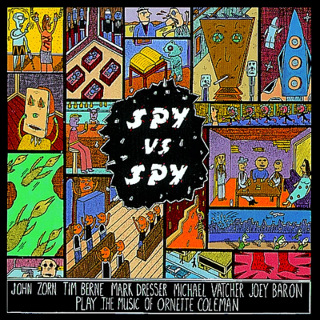 11. 1989 John Zorn - Spy Vs. Spy ー The Music Of Ornette Coleman.jpg