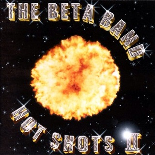 11. 2001 The Beta Band - Hot Shots II.jpg