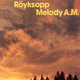 13. 2001 Royksopp - Melody A.M..jpg