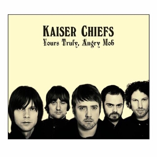 13. Kaiser Chiefs - Yours Truly, Angry Mob.jpg