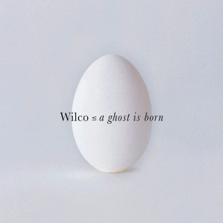 13. Wilco – A Ghost Is Born.jpg