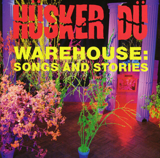 13    Husker Du - Warehouse (songs and stories)_w320.jpg