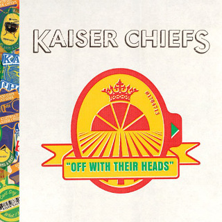 14. Kaiser Chiefs - Off With Their Heads.jpg