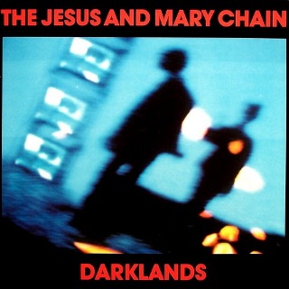 16. 1987 The Jesus and Mary Chain - Darklands.jpg