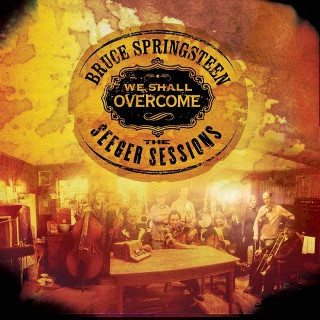 16. Bruce Springsteen – We Shall Overcome- The Seeger Sessions.jpg