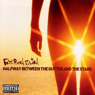 16     Fatboy Slim – Halfway Between The Gutter And The Stars.jpg
