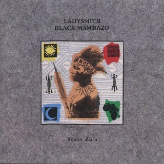 17. 1987 Ladysmith Black Mambazo - Shaka Zulu.jpg