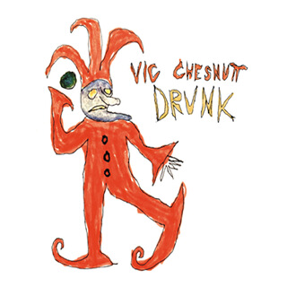 17    Vic Chesnut - Drunk.jpg