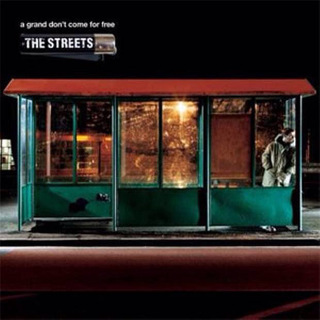 18. 2004 The Streets - A Grand Don't Come For Free.jpg