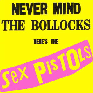 1977 The Sex Pistols - Never Mind the Bollocks, Here's the Sex Pistols.jpg
