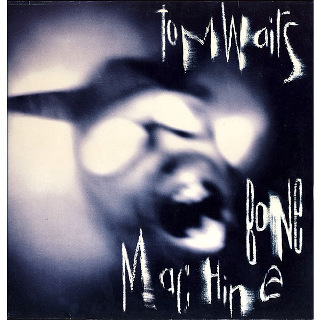 1992 Tom Waits - Bone Machine.jpg