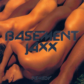 20. 1999 Basement Jaxx - Remedy.jpg