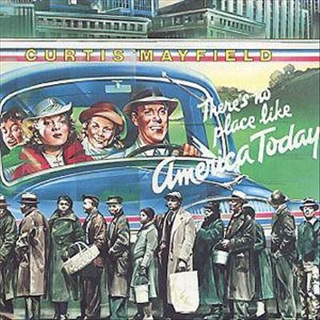 21. 1975 Curtis Mayfield - There's No Place Like America Today.jpg