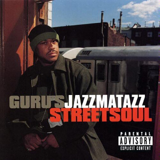 22     Guru’s Jazzmatazz – Streetsoul.jpg