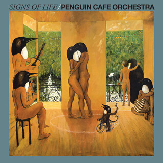22    Penguin Cafe Orchestra - Signs of life_w320.jpg