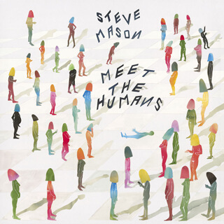 22    Steve Mason - Meet the Humans.jpg