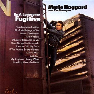 23. 1967 Merle Haggard - I'm A Lonesome Fugitive.jpg