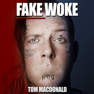 #1 Fake Woke - Tom MacDonald_w320.jpg