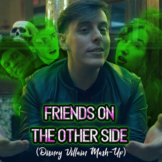#1 Friends on the Other Side (Disney Villain Mash-Up) - Thomas Sanders_w320.jpg