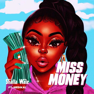 #1 Miss Money (feat. Medikal) - Shatta Wale_w320.jpg