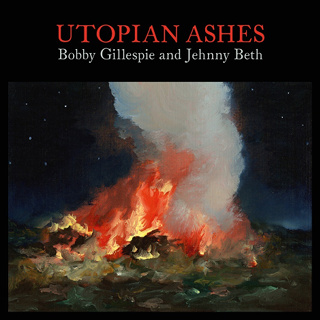 #12 Utopian Ashes - Bobby Gillespie & Jehnny Beth_w320.jpg