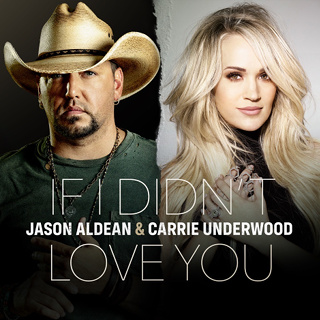 #15 If I Didn't Love You - Jason Aldean & Carrie Underwood_w320.jpg