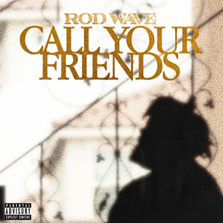 #26 Call Your Friends - Rod Wave_w320.jpg
