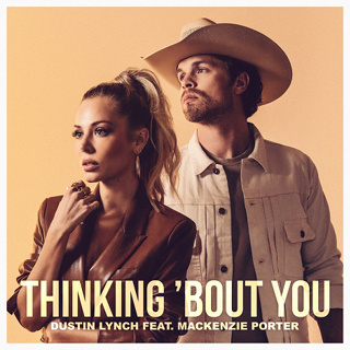 #30 Thinking 'Bout You - Dustin Lynch Featuring Lauren Alaina Or MacKenzie Porter_w320.jpg