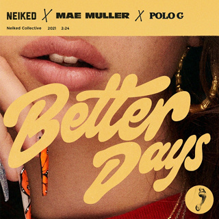 #35 Better Days - NEIKED X Mae Muller X Polo G_w320.jpg