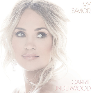 #4 My Savior - Carrie Underwood_w320.jpg