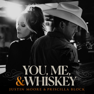#47 You, Me, & Whiskey - Justin Moore & Priscilla Block_w320.jpg