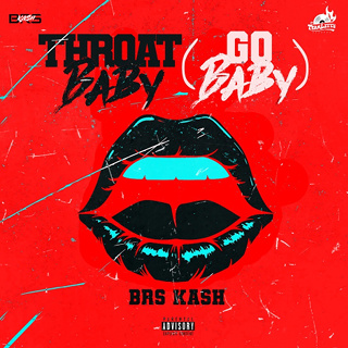 #74 Throat Baby (Go Baby) - BRS Kash_w320.jpg