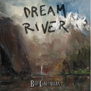 27. Bill Callahan – Dream River.jpg
