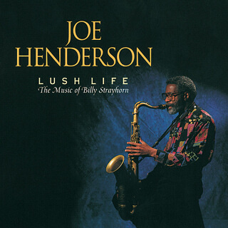 29_Lush Life - The Music of Billy Strayhorn - Joe Henderson.jpg