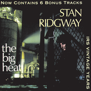 30    Stan Ridgway - The big heat_w320.jpg