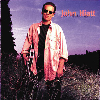 32    John Hiatt - Perfectly good guitar.jpg