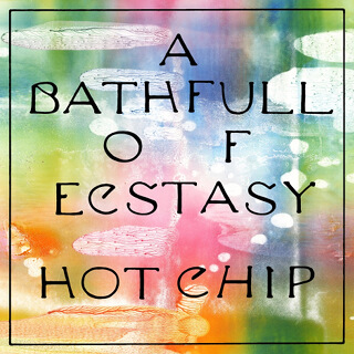 33 Hot Chip - A Bath Full of Ecstasy.jpg