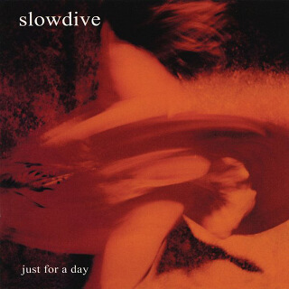 38 Just for a Day - Slowdive.jpg