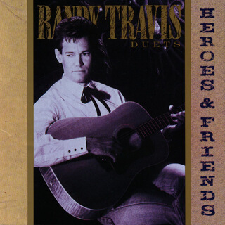 46    Randy Travis - Heroes and friends.jpg