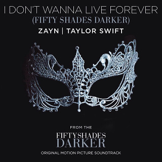 6位 I Don't Wanna Live Forever (Fifty Shades Darker) Zayn Taylor Swift.jpg