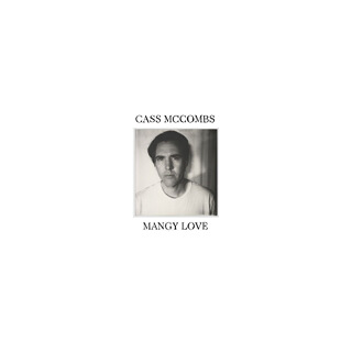 7    Cass McCombs - Mangy Love.jpg