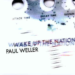 9. Paul Weller – Wake Up The Nation.jpg