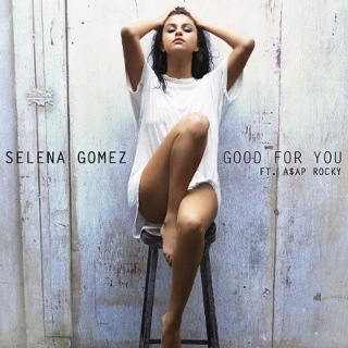 9位 Good For You - Selena Gomez Featuring A$AP Rocky.jpg